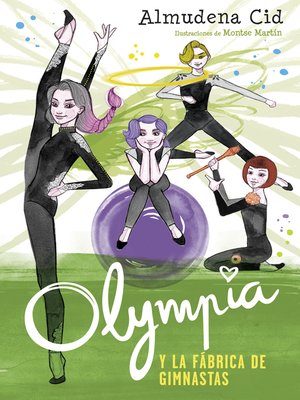 cover image of Olympia y las Guardianas de la Rítmica 2--Olympia y la fábrica de gimnastas